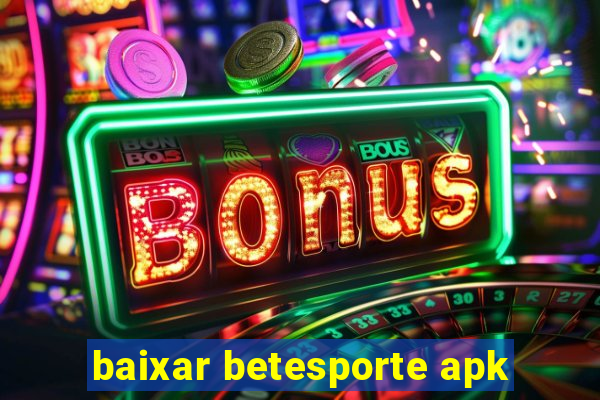 baixar betesporte apk